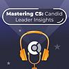 Mastering CS: Candid Leader Insights portada