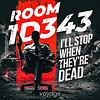 Room 1D343: I'll Stop When They're Dead portada