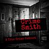 Crime Smith: A True Crime Podcast