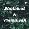 Sholawat & Tausiyyah