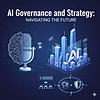 AI Governance & Strategy: Navigating the Future cover
