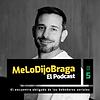 MeLoDijoBraga El Podcast portada