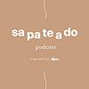 SAPATEADO Zilian Podcast