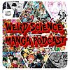 Weird Science Manga & Anime Podcast