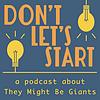 Don't Let's Start: A Podcast About They Might Be Giants portada