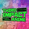 Third Impact Anime Podcast