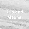 Kris and Alesha