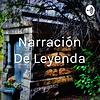 Narración De Leyenda