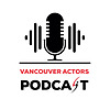 Vancouver Actors Podcast