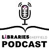 Sheffield Libraries Podcast