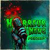 HORREUR NEWS PODCAST cover