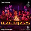 O Zé faz 25