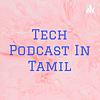 Tech Podcast In Tamil