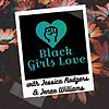 Black Girls Love Podcast