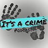 It's A Crime: True Crime Chronicles