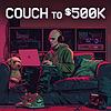 Couch to $500K
