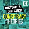 History's Greatest Conspiracy Theories