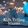 Kids Telling Stories