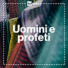 Uomini e Profeti - Radio3