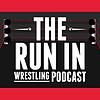 The Run In Wrestling Podcast