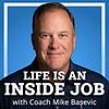 Life is an Inside Job with Coach Mike Basevic cover