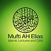 Mufti AH Elias - Islamic Lectures and QnA