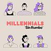 Millennials "Sin Rumbo"
