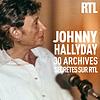 Johnny Hallyday, 30 archives secrètes sur RTL couverture