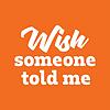 Wish someone told me