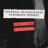 Forensic Anthropology Companion Podcast
