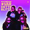 Hvordan var dette blitt?