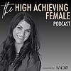 The High Achieving Female Podcast