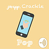 Sn-app, Crackle, Pop!