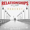 Relationships & Chill Podcast