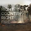 Right Country Right Fire