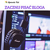 Zacznij pisać bloga