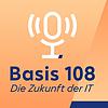 Basis 108. Der IT-Zukunftspodcast.