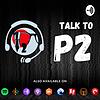 Talk to P2