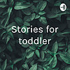 Stories for toddler