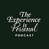 The Experience Is Personal Podcast portada