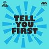 Tell You First