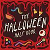 The Halloween Half Hour