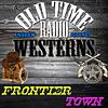 Frontier Town - OTRWesterns.com
