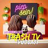 piep sein! Der "Trash TV"-Podcast