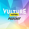Vulture Festival Podcast