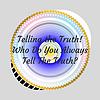 Telling the Truth! Who Do You Always Tell The Truth? https://www.theglobalmindinitiatives.com
