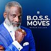 B.O.S.S. Moves Podcast