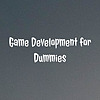 Game Development for Dummies