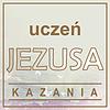 KAZANIA - Uczeń Jezusa