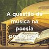 A questão da música na poesia portuguesa